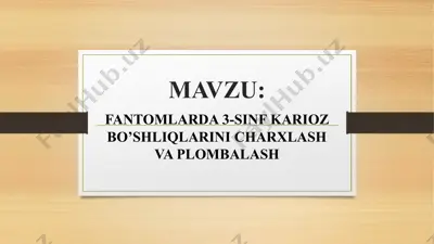 3-sinfkarioz bo’shliqlarini charxlash va plombalash — PPTX