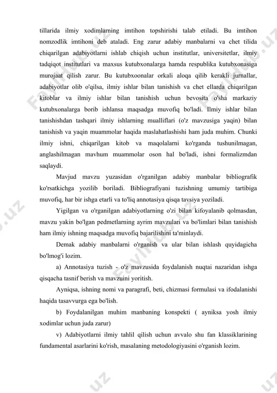 tuzish - o'z mavzusida foydalanish nuqtai nazaridan ishga qisqacha tasnif berish va mavzuini yoritish. ayniqsa, ishning nomi va paragrafi, beti, chizmasi formulasi va ifodalanishi haqida tasavvurga ega bo'lish. b) foydalanilgan muhim manbaning konspekti ( ayniksa yosh ilmiy xodimlar uchun juda zarur) v) adabiyotlarni ilmiy tahlil qilish uchun avvalo shu fan klassiklarining fundamental asarlarini ko'rish, masalaning metodologiyasini o'rganish lozim. g) fanning asosiy g'oyasi, ilmiy tekshirishning asosiy g'oyalarini bilish zarur. keyin bibliografiyani sinchiklab o'rganish va birinchi galda qaysi adabiyotlarni o'qish, nimalarga e'tibor berishni bilish maqsadida o'qituvchilarga murojaat qilish zarur. bunda o'qilgan adabiyotlarni muammoning bo'limlari buyicha tahlil qilish kerak bo'ladi. har - xil olimlar o'rganilayotgan muammo, masalaning mohiyatini qanday tushunganlar, tekshirish ob'ektini qanday belgilaganlar, qanday muhim vazifalarni ajratib ko'rsatganliklariga e'tibor beriladi. -shu muammo yuzasidan olim tushunchaning mohiyatini qanday ifodalaydi, uni nima bilan tushuntirish mumkin. -bu hodisaning boshqa shunga o'xshash voqealarga qanday bog'liqlik va o'xshashlik tomonlari bor. -qanday hollarda olimlarning fikricha bu jarayon kulay …