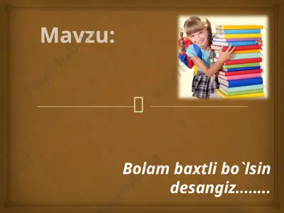bolam baxtli bo`lsin desangiz…….. — PPTX