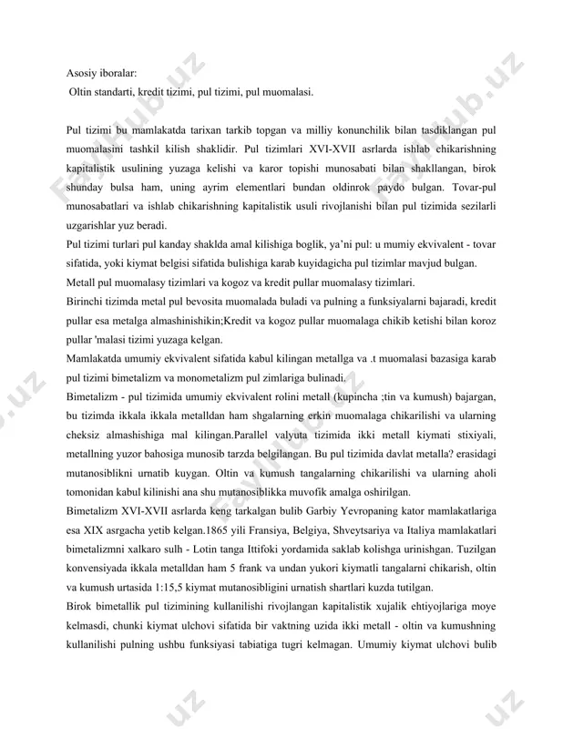 karilishi va ularning aholi tomonidan kabul kilinishi ana shu mutanosiblikka muvofik amalga oshirilgan. bimetalizm xvi-xvii asrlarda keng tarkalgan bulib garbiy yevropaning kator mamlakatlariga esa xix asrgacha yetib kelgan.1865 yili fransiya, belgiya, shveytsariya va italiya mamlakatlari bimetalizmni xalkaro sulh - lotin tanga ittifoki yordamida saklab kolishga urinishgan. tuzilgan konvensiyada ikkala metalldan ham 5 frank va undan yukori kiymatli tangalarni chikarish, oltin va kumush urtasida 1:15,5 kiymat mutanosibligini urnatish shartlari kuzda tutilgan. birok bimetallik pul tizimining kullanilishi rivojlangan kapitalistik xujalik ehtiyojlariga moye kelmasdi, chunki kiymat ulchovi sifatida bir vaktning uzida ikki metall - oltin va kumushning kullanilishi pulning ushbu funksiyasi tabiatiga tugri kelmagan. umumiy kiymat ulchovi bulib fakat birgina tovar xizmat kilishi mumkin. bundan tashkari ikki metall orasidagi davlat tomonidan urnatiladigan nisbat ularning bozor narxiga tugri kelmas edi. xix asr oxirida kumush ishlab chikarishning arzonlashishi va uning kadrini yukotishi natijasida oltin tangalar muomaladan xazinaga keta boshladi. bunda kopernik-greshemning konuni yuzaga chikkan, ya’ni …