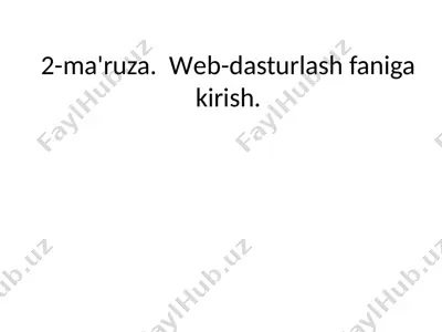 2-ma'ruza. web-dasturlash faniga kirish — PPTX