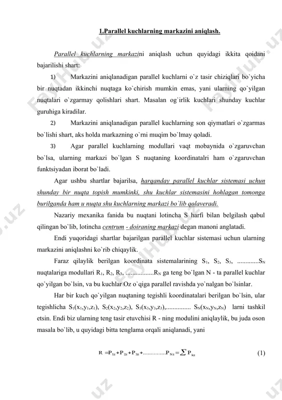 shli koordinatalari berilgan bo`lsin, ular tegishlicha s1(x1,y1,z1), s2(x2,y2,z2), s3(x3,y3,z3),............... sn(xn,yn,zn) larni tashkil etsin. endi biz ularning teng tasir etuvchisi r - ning modulini aniqlaylik, bu juda oson masala bo`lib, u quyidagi bitta tenglama orqali aniqlanadi, yani (1) varinon teoremasiga binoan, harqanday kuchlarning biror o`qqa nisbatan olingan momentlarining yig`indilari, shu kuchlarning teng tasir etuvchisini shu o`qqa nisbatan olingan momentiga teng. shunga ko`ra quyidagi tenglik o`rinli bo`ladi, yani (2) ushbu tenglamadan , xuddi shu kabi barcha kuchlarning momentlarini ou o`qiga nisbatan olib, , ni aniqlaymiz. endi teng tasir etuvchining oz o`qidagi koordinatasini aniqlash uchun, barcha kuchlarni o`z qo`yilgan nuqtalari atrofiga bir tomonga 90o ga buramiz, va aytaylik ular ou o`qiga parallel holiga keldilar, deb faraz qilib, shu kuchlarni yana bir marta ox o`qiga nisbatan momentlarini olib, , ni ham aniqlaymiz. shunday qilib, biz harqanday parallel kuchlar sistemasining teng tasir etuvchisining qo`yilgan nuqtasining (markazining) koordinatalarini aniqlovchi formulalarni keltirib chiqardik, yani , , va …
