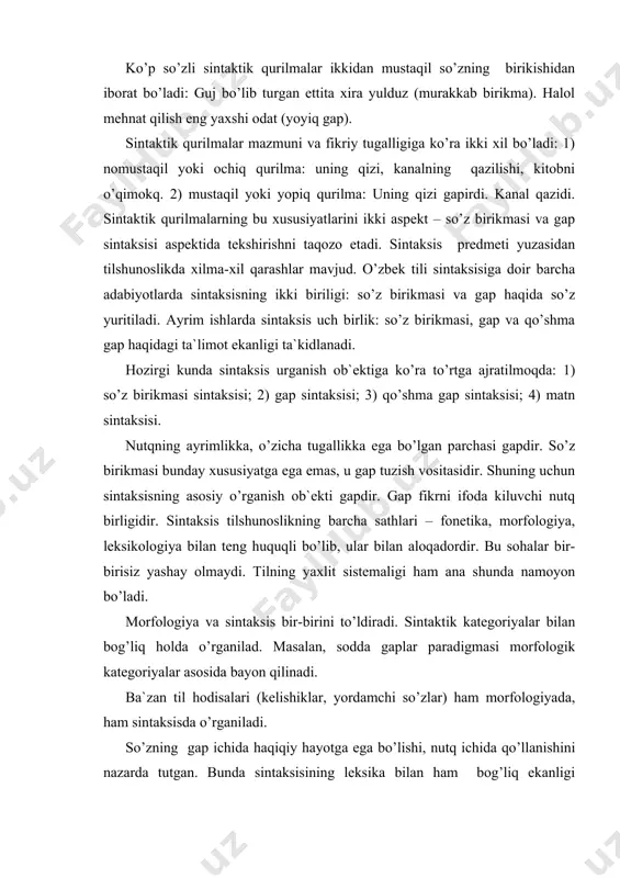 da sintaksisining leksika bilan ham bog’liq ekanligi anglashiladi. gapning zarur belgilaridan biri intonaciya sintaksisning fonetika bilan ham bog’liqligini ko’rsatadi. sintaksis bog’li nutqni tekshiradi. bog’li nutqni bo’laklarga ajratib, uning tarkibiy qismlari orasidagi har xil munosabatlarni aniqlash muxim nazariy-uslubiy ahamiyatga egadir.