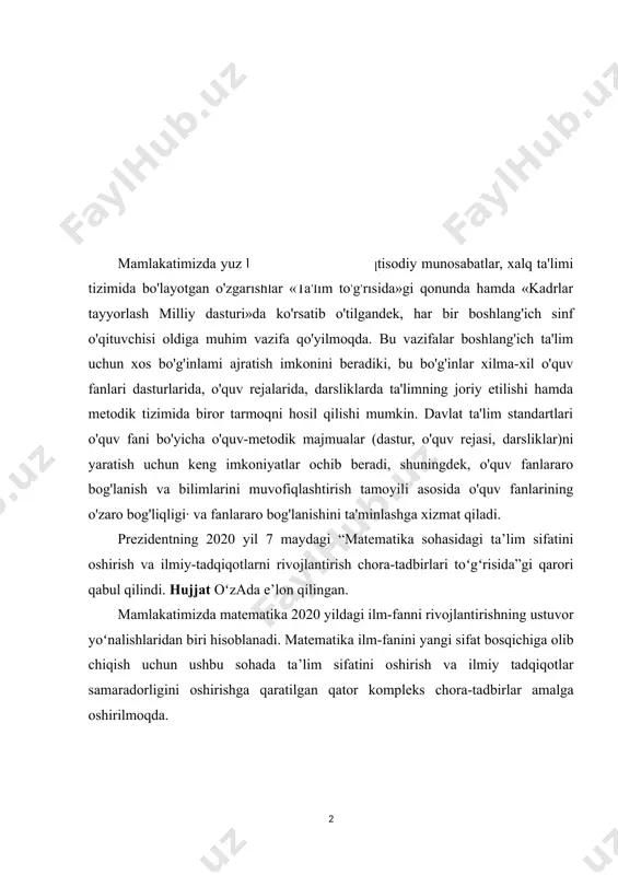 bog'liqligi· va fanlararo bog'lanishini ta'minlashga xizmat qiladi. prezidentning 2020 yil 7 maydagi “matematika sohasidagi ta’lim sifatini oshirish va ilmiy-tadqiqotlarni rivojlantirish chora-tadbirlari toʻgʻrisida”gi qarori qabul qilindi. hujjat oʻzada e’lon qilingan. mamlakatimizda matematika 2020 yildagi ilm-fanni rivojlantirishning ustuvor yoʻnalishlaridan biri hisoblanadi. matematika ilm-fanini yangi sifat bosqichiga olib chiqish uchun ushbu sohada ta’lim sifatini oshirish va ilmiy tadqiqotlar samaradorligini oshirishga qaratilgan qator kompleks chora-tadbirlar amalga oshirilmoqda. quyidagilar ushbu sohadagi ustuvor yoʻnalishlar etib belgilandi: · ta’lim va ilmiy muassasalar oʻrtasidagi yaqin hamkorlikni ta’minlovchi yaхlit tizimni shakllantirish; · zamonaviy pedagogik teхnologiyalarni joriy qilish; · matematika fanlarini oʻqitish sifatini oshirish; · matematika fani boʻyicha kadrlarni tayyorlash va qayta tayyorlash tizimini rivojlantirish, darsliklar va oʻquv qoʻllanmalarni takomillashtirish; · iqtidorli yoshlarni aniqlash hamda ularning matematika fani boʻyicha mahalliy va хalqaro fan olimpiadalarida muvaffaqiyatli ishtirok etishini ta’minlash; · ta’lim berishning onlayn platformasini yaratish va amaliyotga tatbiq etish, masofadan oʻqitish tizimi samaradorligini oshirish; · matematika fanini bilish darajasini baholash boʻyicha …