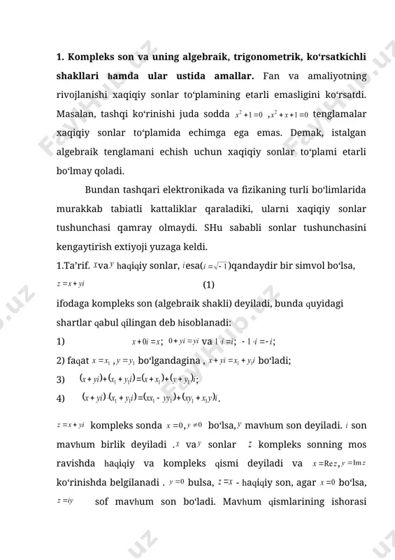 har bir kompleks son geometrik jihatdan koordinatlar tekisligining nuqtasi yoki vektori bilan tasvirlanadi. kompleks son tasvirlanadigan tekislik kompleks tekislik deyiladi. kompleks soniga mos keluvchi nuqtaning holatini va qutb koordinatlari bilan ham aniqlash mumkin. bunda koordinatlar boshidan nuqtagacha bo‘lgan masofaga, soni kompleks sonning moduli deyiladi va bilan belgilanadi; vektorning o‘qining musbat yunalishi bilan xosil qilgan burchak kompleks sonning argumenti deyiladi va kabi belgilanadi. kompleks son uchun quyidagi formula o‘rinlidir: (4) bunda ning qiymati shartni qanoatlantiradi. 3-misol. kompleks sonning moduli va argumentini toping. echish. bo‘lganligi uchun tenglamadan argumentni topamiz: . shunday qilib, kompleks sonning ko‘rinishdagi ifodasi kompleks sonning algebraik shakli deyiladi. kompleks sonning ko‘rinishdagi ifodasi uning trigonometrik shakli deyiladi. trigonometrik ko‘rinishda berilgan kompleks sonlar ustida amallar quyidagicha bajariladi : embed equation.3 embed equation.3 (5) (6) muavr formulalari (7) , (8) bunda k=0,1,2,..,(n-1). (7) va(8) formulalarga muavr formulalari deyiladi. kompleks sonning ko‘rsatkichli shakli ko‘rinishda bo‘lib, (9) (9) formulaga eyler formulasi deyiladi. 4-misol. sonni …