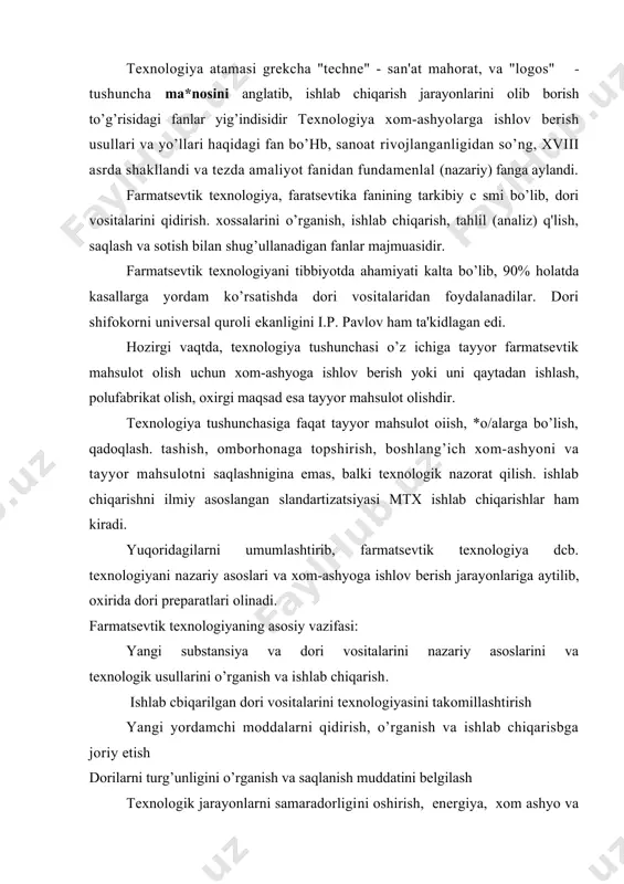 va ishlab chiqarisbga joriy etish dorilarni turg’unligini o’rganish va saqlanish muddatini belgilash texnologik jarayonlarni samaradorligini oshirish, energiya, xom ashyo va mehnatni kam sarflash kelgusida tushuntiriladigan materiallarni aniq bilish uchun atamalardan to’g’ri foydalanish lozim. mavzuni ma'nosini to’g’ri tushunish va har xil ma'nodafoydalanishgayo'11 qo’ymaslik kerak. bu bo’limda o’quv adabiyotlarida, ma's imotnomalarda va mahsus adabiyotlarda, hamda farmatsevtik korxona xodimlari ama iyotida ko’p ishlatiladigan atamalarni ma'nosi keltirilgan: dori vositalari (dori preparatlari, medikamentlar) - dori moddaiar, tabiiy sintetik yoki biotexnologik usulda olingan aralashmalar bo’lib, profilaktika, diagnostika, davolash yoki organizm holatini yoki fiziologik funksiyasini o’zgartirish uchun ishlatiladi. dori vositalariga quyidagilar kiradi: tdv - tayyor dori vositalari faol moddalar (substansiyalar, ta'sir qiluvchi moddalar, biologik agentlar) dezinfeksion yoki insektitsid vositalar (kasallik chaqiruvchi yoki parazitlarga qarshi vositalar). ular odamlar bilan muloqotda br iganda beriladi meditsina immunobiologik preparatlari (mibp) qondan, plazmadan, odam va hayvon to’qimalaridan olingan preparatlar radio farmatsevtik vositalar gomeopatik vositalari - dorivor choylar (dorivor yig’malar) dorivor kosmetik vositalar …