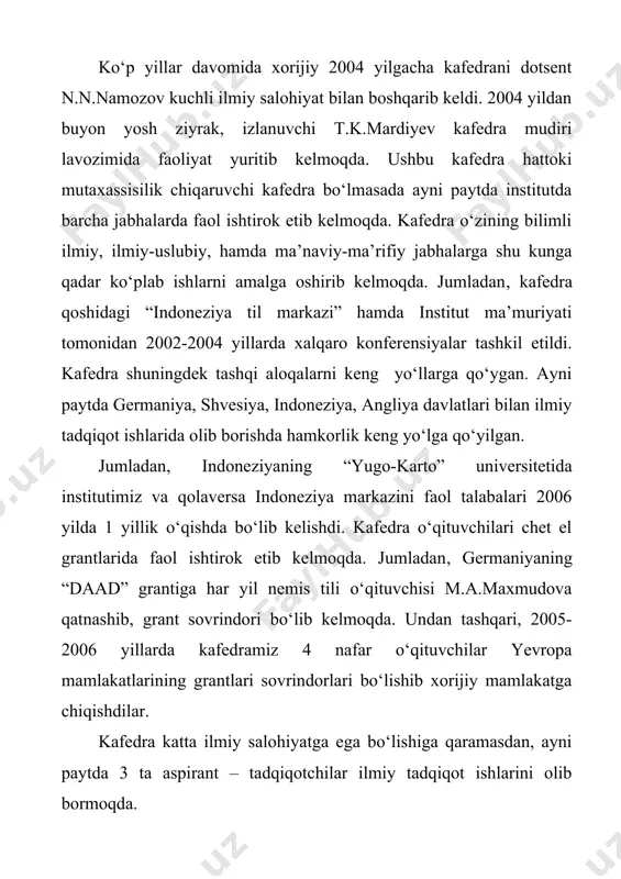 onferensiyalar tashkil etildi. kafedra shuningdek tashqi aloqalarni keng yo‘llarga qo‘ygan. ayni paytda germaniya, shvesiya, indoneziya, angliya davlatlari bilan ilmiy tadqiqot ishlarida olib borishda hamkorlik keng yo‘lga qo‘yilgan. jumladan, indoneziyaning “yugo-karto” universitetida institutimiz va qolaversa indoneziya markazini faol talabalari 2006 yilda 1 yillik o‘qishda bo‘lib kelishdi. kafedra o‘qituvchilari chet el grantlarida faol ishtirok etib kelmoqda. jumladan, germaniyaning “daad” grantiga har yil nemis tili o‘qituvchisi m.a.maxmudova qatnashib, grant sovrindori bo‘lib kelmoqda. undan tashqari, 2005-2006 yillarda kafedramiz 4 nafar o‘qituvchilar yevropa mamlakatlarining grantlari sovrindorlari bo‘lishib xorijiy mamlakatga chiqishdilar. kafedra katta ilmiy salohiyatga ega bo‘lishiga qaramasdan, ayni paytda 3 ta aspirant – tadqiqotchilar ilmiy tadqiqot ishlarini olib bormoqda. “xorijiy tillar” kafedrasi qoshidagi til o‘rgatish markazlari. “xorijiy tillar” kafedrasi qoshida ayni paytda ikkita til o‘rgatish markazlari o‘z faoliyatini olib bormoqda. globus til o‘rgatish markazi o‘zbekiston respublikasi prezidentining 2006 yil 17 apreldagi “o‘zbekiston respublikasida 2006-2010 yillarda xizmat ko‘rsatish va servis sohasining rivojlantirish chora tadbirlari to‘g‘risida”gi pq-325 …