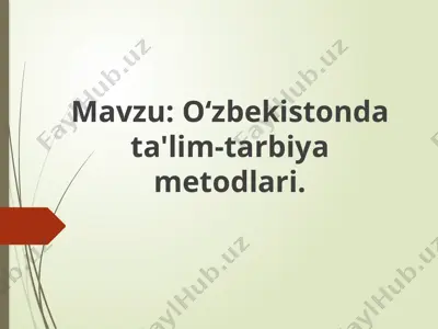 o‘zbekistonda ta'lim-tarbiya metodlari. — PPTX