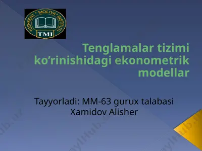 tenglamalar tizimi ko’rinishidagi ekonometrik modellar — PPTX