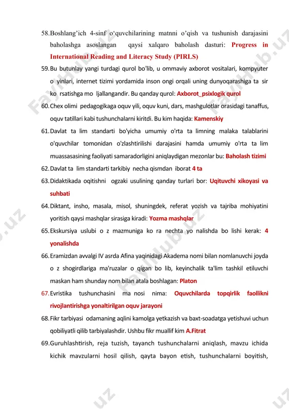umumiy o'rta ta�limning malaka talablarini o'quvchilar tomonidan o'zlashtirilishi darajasini hamda umumiy o'rta ta�lim muassasasining faoliyati samaradorligini aniqlaydigan mezonlar bu: baholash tizimi 62. davlat ta�lim standarti tarkibiy necha qismdan iborat 4 ta 63. didaktikada o�qitishni og�zaki usulining qanday turlari bor: uqituvchi xikoyasi va suhbati 64. diktant, insho, masala, misol, shuningdek, referat yozish va tajriba mohiyatini yoritish qaysi mashqlar sirasiga kiradi: yozma mashqlar 65. ekskursiya uslubi o�z mazmuniga ko�ra nechta yo�nalishda bo�lishi kerak: 4 yo�nalishda 66. eramizdan avvalgi iv asrda afina yaqinidagi akadema nomi bilan nomlanuvchi joyda o�z shogirdlariga ma'ruzalar o�qigan bo�lib, keyinchalik ta'lim tashkil etiluvchi maskan ham shunday nom bilan atala boshlagan: platon 67. evristika tushunchasini ma�nosi nima: o�quvchilarda topqirlik faollikni rivojlantirishga yo�naltirilgan o�quv jarayoni 68. fikr tarbiyasi � odamaning aqlini kamolga yetkazish va baxt-soadatga yetishuvi uchun qobiliyatli qilib tarbiyalashdir. ushbu fikr muallif kim a.fitrat 69. guruhlashtirish, reja tuzish, tayanch tushunchalarni aniqlash, mavzu ichida kichik mavzularni hosil qilish, qayta bayon etish, …