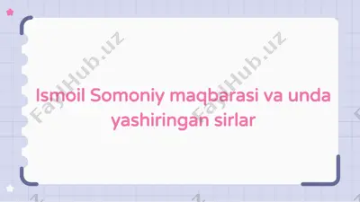 ismoil somoniy maqbarasi va unda yashiringan sirlar — PPTX