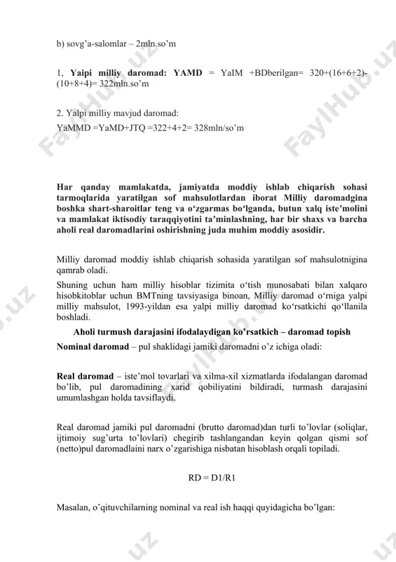 a oladi: real daromad – iste’mol tovarlari va xilma-xil xizmatlarda ifodalangan daromad bo’lib, pul daromadining xarid qobiliyatini bildiradi, turmash darajasini umumlashgan holda tavsiflaydi. real daromad jamiki pul daromadni (brutto daromad)dan turli to’lovlar (soliqlar, ijtimoiy sug’urta to’lovlari) chegirib tashlangandan keyin qolgan qismi sof (netto)pul daromadlaini narx o’zgarishiga nisbatan hisoblash orqali topiladi. rd = d1/r1 masalan, o’qituvchilarning nominal va real ish haqqi quyidagicha bo’lgan: 2020 yilda nominal ish haqqi – 6200m.so’m iste’mol buyumlarinarxining indeksi – 100 (1970=100) real ish haqqi – 6200m.so’m 2021 yilda nominal ish haqqi – 11700m.so’m iste’mol buyumlari narxining indeksi – 139 real ish haqqi – 8417m.so’m( 2020ydagi dollar kursi bn hisoblangan) demak, o’rganilayotgandavrda nominal ish haqqi 2 marta ortgan(11700/6200), lekin narxoshganligini hisobga olsak, real ish haqqi tahminan 1,5 marta (8417/6200) oshganligini ko’ramiz