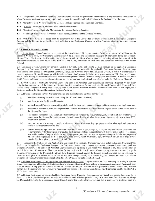 nged only in accordance with section 2.2 hereof. 1.4. “designated network” means the network designated by customer in connection with the installation of the licensed products (as may be modified in accordance with section 2.2 hereof). 1.5. “designated server” means a computer server designated by customer in connection with the installation of the licensed products (as may be modified in accordance with section 2.2 hereof) that has one unique instance of the applicable installed licensed product application. 1.6. “designated server products” means the licensed products licensed on a designated server basis. 1.7. “documentation” means the applicable licensed software user manuals provided or made available by electronic means by ptt at the time of shipment of the licensed software. 1.8. “error” means a failure of the licensed software to conform substantially to the applicable documentation, provided that customer informs ptt of such failure in writing and ptt is able to replicate …