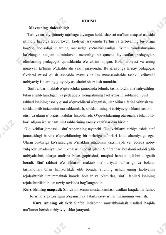 ni maktab ma’muriyati rahbarligi va bolalar tashkilotlari bilan hamkorlikda olib boradi. shuning uchun uning faoliyatini rejalashtirish umummaktab hamda bolalar va o’smirlar, sinf faollari ishining rejalashtirilishi bilan uzviy ravishda bog’langandir. kurs ishining maqsadi: sinfda intizomni mustahkamlash usullari haqida ma’lumot berish o’ziga xosligini o’rganish va fatarbiyaviy ishlar mazmunini yoritish. kurs ishining ob’ekti: sinfda intizomni mustahkamlash usullari haqida ma’lumot berish tarbiyaviy ishlar jarayoni. kurs ishiningpredmeti: sinfda intizomni mustahkamlash usullari haqida ma’lumot berish tarbiyaviy ishlar metod va vositalari. kurs ishiningvazifalari: 1.maktabda sinf rahbarlarining tarbiyaviy ishlarni tashkil etishning g‘oyaviy asoslarini ochib berish va tarbiyaviy yo‘nalishlarining maqsad va vazifalarini tahlil qilish. 2.ta’lim muassasalarida sinf rahbarlarining tarbiyaviy ishlarning turlari va ularni rejalashtirish mazmunini yoritib berish 3.ta’lim muassasalarida sinf rahbarlarining faoliyatiga qo‘yiluvchi zamonaviy talablar mazmunini ko‘rsatib berish. kurs ishining metodologik asoslari: o‘zbekiston respublikasining konstitutsiyasi; “ta’lim to‘g‘risida”gi qonun va “kadrlar tayyorlash milliy dasturi”, sh.мirziyoyevning “qonun ustuvorligi va inson manfaanlarini ta’minlash – yurt taraqqiyoti va xalq farovonligining garovi”asari, “sog‘lom avlod” …