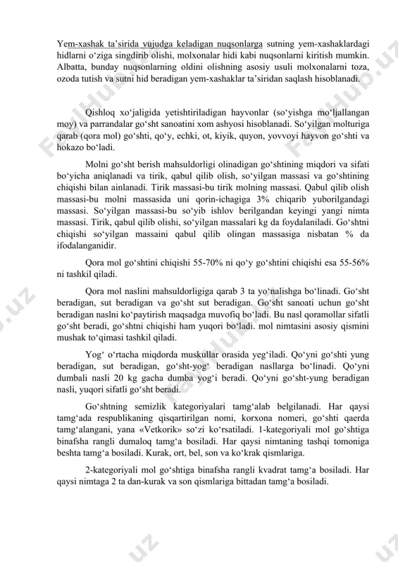 rday bo‘lmaydi (1-jadval). u hayvon nasliga, lektatsiya davriga, oziqlanish uni tarkibi va sharoitiga va boshqa omillarga bog‘liq bo‘ladi. sutni quruq moddasi bahor oylarida kamroq va kuzda yuqoriroq bo‘ladi. 1-jadval. sutni komponentlari massadagi umumiy % da o‘rtacha o‘zgaruvchanchegaralari suv 87 83-89 sut yog‘i 3,8 2,7-6,0 azotli moddalar: kazein 2,7 2,2-4,0 albumin 0,4 0,2-0,6 globulin va boshqa oqsillar 0,12 0,05-0,2 oqsil bo‘lmagan azotli moddalar 0,05 0,02-0,08 sut qandi 4,7 4,0-5,6 kuli 0,7 0,6-0,85 sutlarda uchraydigan nuqsonlar va ularni bartaraf etish usullar. sutning nuqsonlaridan uning ta’mi va hidida bo‘ladigan nuqsonlarni bilish eng muhim hisoblanadi. chunki, bu nuqsonlar sutning sifatiga to‘g‘ridan-to‘g‘ri ta’sir ko‘rsatadi. sutda uchraydigan nuqsonlarni kelib chiqishiga qarab quyidagi guruhlarga ajratiladi: yem-xashak ta’sirida vujudga keladigan, bakteriyalar ta’sirida vujudga keladigan, texnik nuqsonlar, fizik-kimyoviy o‘zgarishlar natijasida vujudga keladigan nuqsonlar. yem-xashak ta’sirida vujudga keladigan nuqsonlarga sutning yem-xashaklardagi hidlarni o‘ziga singdirib olishi, molxonalar hidi kabi nuqsonlarni kiritish mumkin. albatta, bunday nuqsonlarning oldini olishning asosiy usuli molxonalarni toza, …