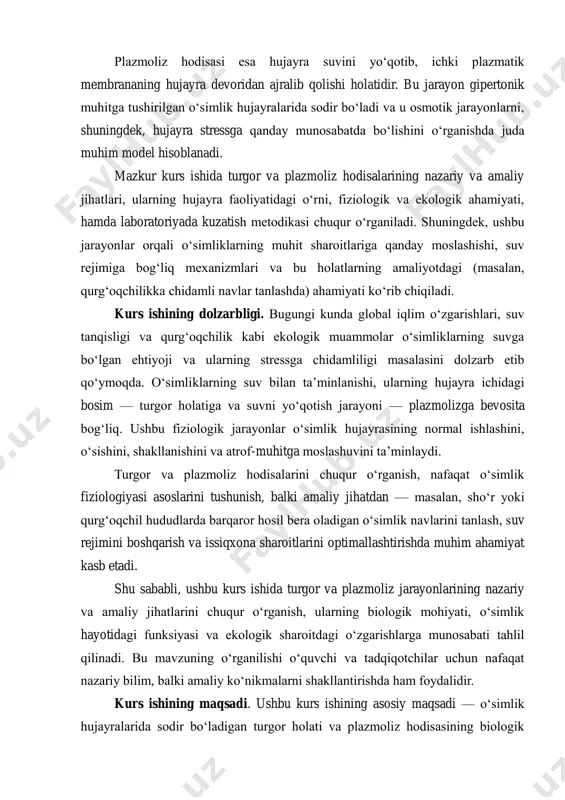 shini va atrof-muhitga moslashuvini ta’minlaydi. turgor va plazmoliz hodisalarini chuqur o‘rganish, nafaqat o‘simlik fiziologiyasi asoslarini tushunish, balki amaliy jihatdan — masalan, sho‘r yoki qurg‘oqchil hududlarda barqaror hosil bera oladigan o‘simlik navlarini tanlash, suv rejimini boshqarish va issiqxona sharoitlarini optimallashtirishda muhim ahamiyat kasb etadi. shu sababli, ushbu kurs ishida turgor va plazmoliz jarayonlarining nazariy va amaliy jihatlarini chuqur o‘rganish, ularning biologik mohiyati, o‘simlik hayotidagi funksiyasi va ekologik sharoitdagi o‘zgarishlarga munosabati tahlil qilinadi. bu mavzuning o‘rganilishi o‘quvchi va tadqiqotchilar uchun nafaqat nazariy bilim, balki amaliy ko‘nikmalarni shakllantirishda ham foydalidir. kurs ishining maqsadi. ushbu kurs ishining asosiy maqsadi — o‘simlik hujayralarida sodir bo‘ladigan turgor holati va plazmoliz hodisasining biologik mohiyatini, ularning yuzaga kelish mexanizmlarini, fiziologik ahamiyatini va tashqi muhit omillariga bog‘liqligini nazariy hamda amaliy jihatdan chuqur o‘rganishdan ibor kurs ishining vazifasi- kurs ishining maqsadidan kelib chiqib, quyidagi ilmiy-amaliy vazifalarni bajarish belgilab olindi: 1. turgor holati va plazmoliz hodisasining nazariy asoslarini ilmiy adabiyotlar asosida …