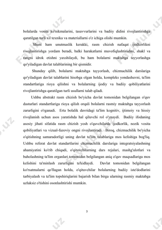 tishda hal qiluvchi rol o'ynaydi. badiiy ifodaning asosiy jihati sifatida rasm chizish yosh o'quvchilarda ijodkorlik, nozik vosita qobiliyatlari va vizual-fazoviy ongni rivojlantiradi. biroq, chizmachilik bo'yicha o'qitishning samaradorligi uning davlat ta'lim talablariga mos kelishiga bog'liq. ushbu referat davlat standartlarini chizmachilik darslariga integratsiyalashning ahamiyatini ko'rib chiqadi, o'qituvchilarning dars rejalari, mashg'ulotlari va baholashning ta'lim organlari tomonidan belgilangan aniq o'quv maqsadlariga mos kelishini ta'minlash zarurligini ta'kidlaydi. davlat tomonidan belgilangan ko'rsatmalarni qo'llagan holda, o'qituvchilar bolalarning badiiy iste'dodlarini tarbiyalash va ta'lim topshiriqlarini bajarish bilan birga ularning rasmiy maktabga uzluksiz o'tishini osonlashtirishi mumkin. i bob. mavzu yuzasidan 1.1 rasm mashgʻulotlarida davlat talablari asosida bolalarni maktabga tayyorlashning dolzarbligi rasm mashg'ulotlarida davlat talablari asosida bolalarni maktabga tayyorlashning dolzarbligi haqida ma'lumotlar quyidagilardan iborat bo'lishi mumkin: 1. davlat talablari: davlat tomonidan belgilangan rasm mashg'ulotlari dastlabki o'quv yoshida bolalarning rasm san'atini rivojlantirishga qaratilgan standartlarni o'z ichiga oladi. bu talablarga muvofiq, bolalarga rasmni o'rganish va rasmni tushuntirish uchun darslar tashkil etilishi lozim. 2. …