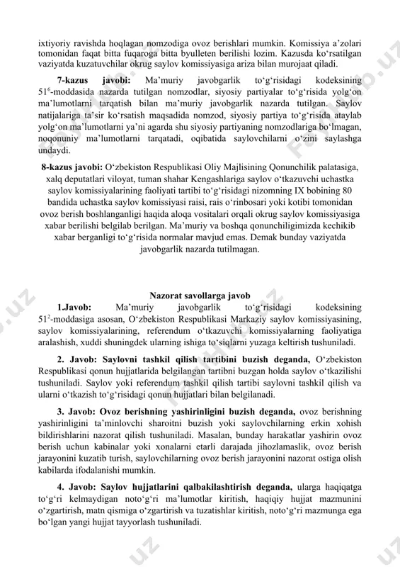 soblanadi. buni darhol uchastka saylov komissiyasi raisi bu bo‘yicha dalolatnoma tuzadi hamda dalalotnomani ikkita xolislar ishtirokida rasmiylashtirib, uni okrug saylov komissiyasiga yuboradi. 5-kazus javobi: ma’muriy javobgarlik to‘g‘risidagi kodeksining 516-moddasida nazarda tutilgan nomzodlar, siyosiy partiyalar to‘g‘risida yolg‘on ma’lumotlarni tarqatish bilan ma’muriy javobgarlik nazarda tutilgan. saylov natijalariga ta’sir ko‘rsatish maqsadida nomzod, siyosiy partiya to‘g‘risida ataylab yolg‘on ma’lumotlarni ya’ni agarda shu siyosiy partiyaning nomzodlariga bo‘lmagan, noqonuniy ma’lumotlarni tarqatadi, oqibatida saylovchilarni o‘zini saylashga undaydi. 6-kazus javobi: qonun bo‘yicha komissiya a’zosiga va qo‘shnisi a. ning harakatlarida javobgarlik nazarda tutilmagan. saylov jarayonida har bir fuqaro o‘zi ixtiyoriy ravishda hoqlagan nomzodiga ovoz berishlari mumkin. komissiya a’zolari tomonidan faqat bitta fuqaroga bitta byulleten berilishi lozim. kazusda ko‘rsatilgan vaziyatda kuzatuvchilar okrug saylov komissiyasiga ariza bilan murojaat qiladi. 7-kazus javobi: ma’muriy javobgarlik to‘g‘risidagi kodeksining 516-moddasida nazarda tutilgan nomzodlar, siyosiy partiyalar to‘g‘risida yolg‘on ma’lumotlarni tarqatish bilan ma’muriy javobgarlik nazarda tutilgan. saylov natijalariga ta’sir ko‘rsatish maqsadida nomzod, siyosiy partiya to‘g‘risida ataylab yolg‘on …
