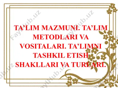ta’lim mazmuni va metodlari — PPTX