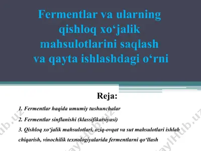 fermentlar va ularning qishloq xo‘jalik mahsulotlarini saqlash va qayta ishlashdagi o‘rni — PPT