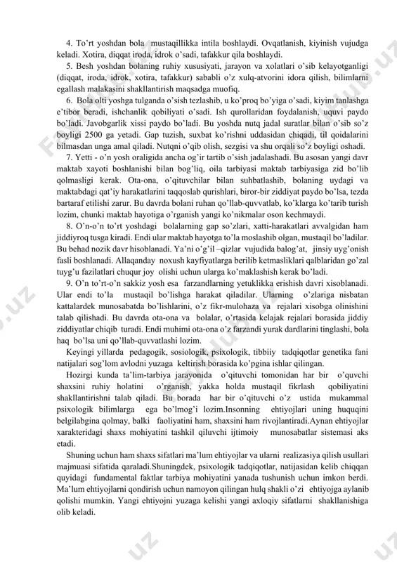 ng rivojlanish bosqichlariga tayangan klassifaksiyasi ham mavjud bo’lib, unda har bir taraqqiyot davrida alohida ahamiyat kasb etadigan sifatlar ham salbiy jihatdan ajratilgan. 1-bosqich (ishonch-ishonchsizlik) – bu hayotning 1-yili. 2-bosqich (mustaqillik va qat’iyatsizlik) – 2-3 yoshlar. 3-bosqich (tadbirkorlik va gunoh hissi) – 4-5 yoshlar. 4-bosqich (chaqaloqlik va yetishmovchilik) – 6-11 yoshlar. 5-bosqich (shaxs identifikasiyasi va rollarning chalkkashligi) – 12-18 yoshlar. 6-bosqich (yaqinlik va yolg’izlik) – keksalik. 7-bosqich (umuminsoniylik va o’ziga berilish) – yetuklik davri. 8-bosqich (yaxlitlik va ishonchsizlik) – keksalik. erikson klassifikasiyasining o’ziga xos qimmati shundaki, unda shaxsning o’zi to’g’risidagi tasavvurlarning jamiyat ta’sirida o’zgarishi nazarda tutiladi. shunga o’xshash bosqichlarga bo’lishlar oxirgi paytda yana ko’plab mualliflar tamonidan taklif etilmoqda (g.grimm, d.bromley va boshq.). ularning barchasidagi umumiy mezon shuki, har bir taraqqiyot davri shaxs rivoji uchun nimani taklif etadiyu, shaxs unda qanday rivojlanish ko’rsatkichlariga ega bo’ladi. ularni tabiiy o’zgarishlarda bilish va shpganish kerak, chunki busiz shaxs tarbiyasini to’g’ri yo’lga qo’yib bo’lmaydi. masalan, maktab …