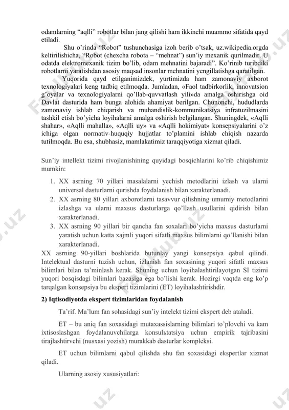alari va kommunikatsiyalarini rivojlantirish vazirligi axborot xizmati mutaxassisi shuhrat sattorov. – misol uchun, bu yo’nalishda ilg’or numenta loyihasi qishloq xo’jaligi ekinlari maydonini kosmosdan turib o’rganishni maqsad qilgan. yoki amazon onlayn-tijorat platformasi muvaffaqiyatli tijorat yuritish, savdoni tez tahlil etish va tushumni oshirish maqsadida sun’iy intellektdan foydalanmoqda. sun’iy intellekt imkoniyati cheklanganlar uchun ham foydali. deylik, aqshning nuance kompaniyasi e’lon qilgan dastur inson nutqini anglash va jonli tarzda qayta tiklashga qaratilgan. microsoft research tadqiqotchilar bo’linmasi amalga oshirayotgan loyiha tasvirdagi ob’ektlarni “tanish” texnologiyasiga ega. tizim tasvirni baholay oladi, sahnadagi vaziyat mazmunini “tushunadi” va inson singari mantiqli ta’rif-tavsif bera oladi. shu bilan birga, sun’iy intellekt bilan bog’liq ikkita yirik muammo ko’p ta’kidlanadi. bulardan biri ushbu texnologiya kelajakda ishsizlik ko’rsatkichining oshishiga sabab bo’ladi. kelajakda odamlarning “aqlli” robotlar bilan jang qilishi ham ikkinchi muammo sifatida qayd etiladi. shu o’rinda “robot” tushunchasiga izoh berib o’tsak, uz.wikipedia.orgda keltirilishicha, “robot (chexcha robota – “mehnat”) sun’iy mexanik qurilmadir. u odatda elektromexanik …
