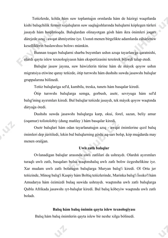 suwida ushraydı. waqtınsha uwlı zatlı balıqlarga qubla afrikada jasawshı ıyt-balıqlar kiredi. bul balıq kóbeyiw waqtında uwlı zatlı boladı. balıq hám balıq ónimin qayta islew texnologiyası balıq hám balıq ónimlerin qayta islew bir neshe xilga bólinedi. 1. tutıw hám hushsizlantirish. 2. qayta qayta islew, yaǵnıy muzlatıw, duzlaw hám keptiriw. 3. balıq ónimleri tayarlaw, konservalaw, dudlash hám ikra tayarlaw. uslanǵan balıqlar demde uyquga ketedi hám 10 -15 saattan keyin háreketsizlanadi hám kerip bolıp qaladı. bunda muskul kletkalarındaǵı beloklar koagulyatsiyaga ushraydı. suwdan shıǵarılǵan balıqlarni saǵaǵın kúlreń silekey element qoplaydi, keyinirek bolsa quriydi. balıqlar asfeksiyadan hám joqarı temperatura nátiyjesinde qızishdan o'ladi. birpara balıqlar suwdan shıǵarılǵannan keyin hár tárepke ózin urıwı nátiyjesinde góshi eziladi, nátiyjede tez buz'ladı. usınıń sebepinen balıqlarni basına shókkish menen urıw jolı menen hushsizlantiriladi. ovlangan balıqlar tezlik menen qayta islewge yamasa satıwǵa shıǵarılmasa góshi óz sapasın joǵatadı. balıqlarni qayta islew ovlangan jayında yamasa jaqın balıq zavodlarında ámelge asıriladı. balıqlar saǵaqtan júregine keliwshi …