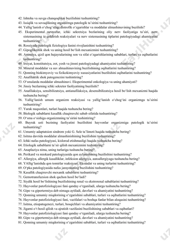 ion kasalliklarga berilmasligini tushintiring? 26. qandli diabet kasalligini rivojlanish mexanizmini tushuntiring? 27. gipertoniya va gipotoniyani rivojlanish mexanizmini tushuntiring? 28. reaktivlikda nerv va gumoral sistemaning ahamiyatini tushintiring? 29. shish va istesqo rivojlanish mexanizmini tushintiring? 30. me’da osti bezining inkretor funksiyasini buzilishini tushuntiring? 31. kasallik klassifikatsiyasining umumiy tamoilari? 32. oqsilli, uglevodli, yog‘li, qitaminli och qolish va oqibatini tushuntiring? 33. aritmiya, taxikardiya va bradikardiyaning sabablari, oqibatlarini tushuntiring? 34. etiologiyani oydinlashtiruvchi nazariyalar va ularning mohiyatini tushuntiring? 35. och qolish, turlari va oqibatini tushuntiring? 36. hazm organlarining sekretor faoliyatining buzilish sabablari? 37. er, suv va atmosfera havosining tarkibini o‘zgarishini organizmga patologik ta’sirini tushuntiring? 38. isitma davrida organ va sistemalardagi o‘zgarishlarni tushuntiring? 39. oshqozonda ovqat hazmlanishining buzilishini tushuntiring? 40. elektr tokini hayvonlar organizmiga patologik ta’sirini tushuntiring? 41. staz, mahalliy kamqonlik va infarkt sabablari, turlari va oqibatlarini tushuntiring? 42. ishtoha va suvga chanqoqlikni buzilishini tushuntiring? 43. issiqlik va sovuqlikning organizmga patologik ta’sirini tushuntiring? 44. yallig‘lanish o‘chog‘idagi distrofik …