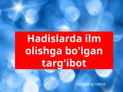 hadislarda ilm olishga bo'lgan targ'ibot — PPTX