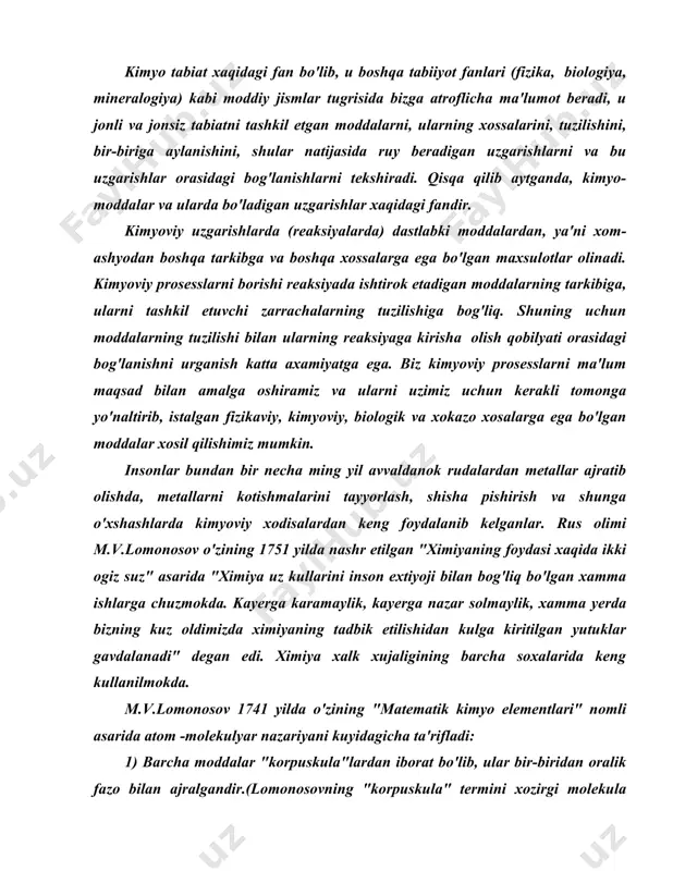 dagicha ta'rifladi: 1) barcha moddalar "korpuskula"lardan iborat bo'lib, ular bir-biridan oralik fazo bilan ajralgandir.(lomonosovning "korpuskula" termini xozirgi molekula ma'nosiga ega); 2) korpuskulalar tuxtovsiz xarakatda bo'ladi; 3) korpuskulalar elementlardan tashkil topgan (lomonosovning element tushunchasi xozirgi atom ma'nosiga ega.) elementlar xam tuxtovsiz xarakatlanadi; 4) elementlar aniq massaga va ulchamga ega. 5) oddiy moddalarning korpuskulalari bir xil elementlardan, murakkab moddalarning korpuskulalari turli elementlardan tuzilgan. m.v.lomonosovdan keyin yana kariyb yarim asr keyin, ingliz olimi d.dalton kimyo va fizika soxasida yigilgan tekshirish natijalarini atomistik ta'limot asosida talqin qildi; u atomistikaga asoslanib, karrali nisbatlar qonunini yaratdi. u 1808 yilda o'zining "novaya sistema ximicheskoy filosofii" nomli asarida atomistik ta'limotni kuyidagicha tarifladi: a) moddalar nixoyatda mayda zarrachalar - atomlardan tuzilgan, atom yanada kichikroq zarrachaga bulina olmaydi; b) xar qaysi kimyoviy element faqat o'ziga xos "oddiy" atomlardan tuzilgan bo'lib, bu atomlar boshqa element atomlaridan farq qiladi, xar bir elementning atomi o'ziga xos og'irlik va ulchamga ega; v) kimyoviy reaksiya …