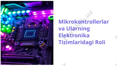 mikrokontrollerlar va ularning elektronika tizimlaridagi roli — PPTX