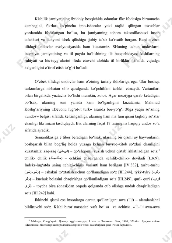 42] kabi. ikkinchi qismi esa insonlarga qarata qo‘llanilgan: awa (آڤ) – alamlanishni bildiruvchi so‘z. kishi biror narsadan xafa bo‘lsa va achinsa آڤ-آڤا awa-awa deydi. afsus, attang, essizgina demakdir [i.116]; aj (ﺍﺊ) – qancha bardïң aj og‘ul / erdiң munda ïnch amul. nega ketding, ey o‘g‘il, bu erda tinch va mamnun eding [i.104]; ala (الا) – sekin, shoshilmay; الا-الا ala-ala deydilar. sekin-sekin, asta-asta [i.118]; ach (آﺝ) – «hoy-hoy, he» ma`nolarida qo‘llanadigan undov so‘z. آﺝ ﺒﺭﻮ ﻛﻝ ach berÿ kel, hey tez kel [i.71]; őp-őp (اوب-اوب) – biron ishda hovliqib va maqtanib, so‘ng uni isbotlashdan ojiz qolganlarga «őp-őp» deydilar [i.78]. shu bilan birga, «indeks-lug‘at»da unga afsuslanish, norozilik bildiruvchi undov so‘z tarzida izoh berilgan [iv.196]; balu-balu (ڊﻟو-ڊﻟو) – onalar bolasini beshikda uxlatish uchun qo‘llaydigan alla o‘rnidagi so‘z [iii. 251]; va (وا) – i. so‘zlovchi buyrug‘ini inkor etishni anglatadigan so‘z. izoh: bu so‘zni grammatik jihatdan inkor undovi deyish mumkin. hozirgi o‘zbek tilida vay yoki …
