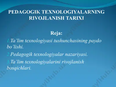 pedagogik texnologiyalarning rivojlanish tarixi — PPT