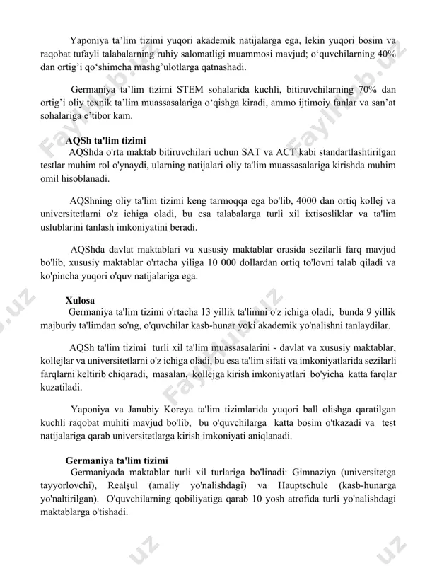 va raqobat tufayli talabalarning ruhiy salomatligi muammosi mavjud; o‘quvchilarning 40% dan ortig’i qo‘shimcha mashg’ulotlarga qatnashadi. germaniya ta’lim tizimi stem sohalarida kuchli, bitiruvchilarning 70% dan ortig’i oliy texnik ta’lim muassasalariga o‘qishga kiradi, ammo ijtimoiy fanlar va san’at sohalariga e’tibor kam. aqsh ta'lim tizimi aqshda o'rta maktab bitiruvchilari uchun sat va act kabi standartlashtirilgan testlar muhim rol o'ynaydi, ularning natijalari oliy ta'lim muassasalariga kirishda muhim omil hisoblanadi. aqshning oliy ta'lim tizimi keng tarmoqqa ega bo'lib, 4000 dan ortiq kollej va universitetlarni o'z ichiga oladi, bu esa talabalarga turli xil ixtisosliklar va ta'lim uslublarini tanlash imkoniyatini beradi. aqshda davlat maktablari va xususiy maktablar orasida sezilarli farq mavjud bo'lib, xususiy maktablar o'rtacha yiliga 10 000 dollardan ortiq to'lovni talab qiladi va ko'pincha yuqori o'quv natijalariga ega. xulosa germaniya ta'lim tizimi o'rtacha 13 yillik ta'limni o'z ichiga oladi, bunda 9 yillik majburiy ta'limdan so'ng, o'quvchilar kasb-hunar yoki akademik yo'nalishni tanlaydilar. aqsh ta'lim tizimi turli xil …