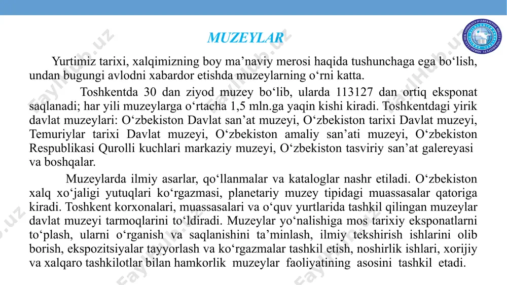 etish va tadqiq qilishda katta ishlarni amalga oshirib kelmoqda. o‘tgan davr davomida muzeyning xv-xx asr adabiyoti tarixini namoyish etuvchi boy ekspozitsiyasi yaratildi. tomoshabinlar ko‘p asrlik boy adabiy tariximizning noyob durdonalari bilan tanishibgina qolmay o‘rta osiyo madaniyati va san'atining badiiy namunalari-kitob, tasviriy san'at, xattotlik, naqqoshlik, musiqa va me'morchilik asarlari bilan ham tanishish imkoniyatiga ega. muzeyda qo‘lyozmalar bilan birgalikda eski bosma kitoblar fondi ham muntazam boyib boryapti. adabiyot muzeyi binosining o‘zi ham noyob arxitektura yodgorligi sifatida diqqat e'tiborni o‘ziga jalb etadi. bino 1933-1936 yillarda qurilgan. muzey xalqaro muzeylar kengashi ikom tashkiloti a’zosidir. geologiya muzeyi toshkentdagi o‘zbekiston geologiya muzeyi — mamlakatdagi yagona geologiya muzeyidir, u geologiya instituti va respublika fanlar akademiyasi bazasida ish olib boradi. muzey 1937-yida tashkil topgan. muzey fondida 6 mingdan ortiq nodir eksponatlar mavjud, ular tarkibida o‘zbekiston respublikasi hamva butun dunyoning boshqa burchaklaridagi mavjud noyob mineral va tog‘ jinslari to‘plangan. geologiya muzeyining ko‘rgazmalar zallarida dunyo ahamiyatiga molik bo‘lgan respublikamizning noyob …