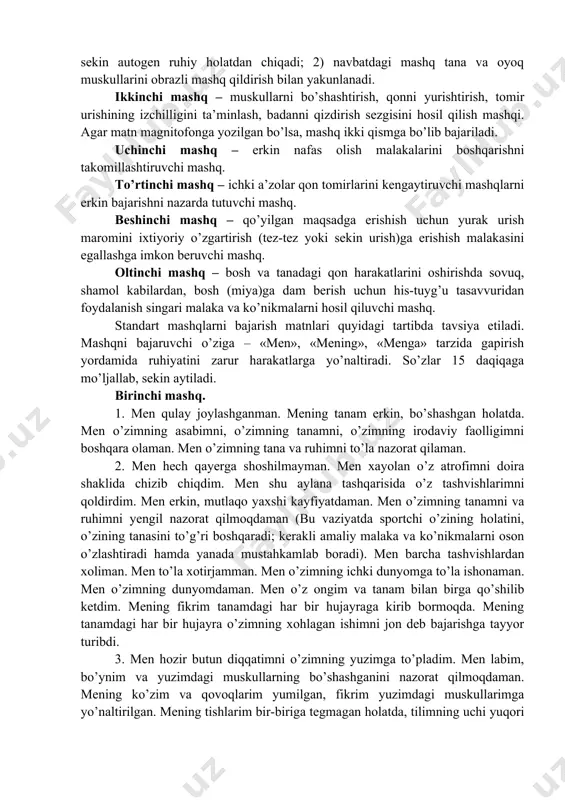 ki birorta a’zosining jismoniy faollik darajasini oshirishda yoki nafas olishni to’g’ri boshqarishda o’ziga-o’zi gapirish va buyruq berish uslublaridan foydalanishi mumkin. 4. muskullarning faollik darajasini boshqarish. sport faoliyati jarayonida sportchining o’z muskullari faolligini boshqarishi hozirgi zamon «autogen» mashg’ulotining asosiy vazifasidir. tana muskullarining harakatchanligini oshirish sportchidan maxsus malaka va ko’nikmalarni talab etadi. sportchi barcha mushak, tana muskullarini bo’shashtirishda autotrening uslubidan foydalanadi. sportchi muskullarini bo’shashtirganida, taranglikni zaiflashtirganida, organizmida ruhiy va jismoniy ishchanlik holati tiklanadi. ayrim sportchilar yugurganida yoki jismoniy mashqlar bajarganida muskullarini tarang ushlashga odatlanib qoladi. agar sportchida bunday holat uzluksiz takrorlanaversa, u hech qachon maromiga yetkazib dam ololmaydi. hatto, sportchi uxlaganida ham uning muskullari tarang holatda bo’ladi. bunda sportchilarda asabiy zo’riqish holati tezlashadi, bu holat ular organizmida funksional kasalliklarni keltirib chiqarishi mumkin. shuning uchun murabbiylar shogirdlariga yugurganida, jismoniy mashqlar bajarganida, dam olganida, uxlashga yotayotganida, tana muskullarini bo’shashtirish mexanizmlarini o’rgatishlari zarur. 5. nafas olish ritmi (maromi)ni boshqarish. sport faoliyatida sportchilarga to’g’ri nafas olish …