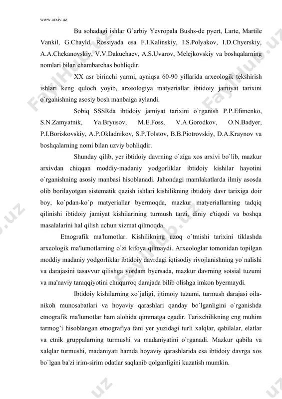 hoyaviy qarashlari qanday bo`lganligini o`rganishda etnografik ma'lumotlar ham alohida qimmatga egadir. tarixchilikning eng muhim tarmog’i hisoblangan etnografiya fani yer yuzidagi turli xalqlar, qabilalar, elatlar va etnik gruppalarning turmushi va madaniyatini o`rganadi. mazkur qabila va xalqlar turmushi, madaniyati hamda hoyaviy qarashlarida esa ibtidoiy davrga xos bo`lgan ba'zi irim-sirim odatlar saqlanib qolganligini kuzatish mumkin. etnografiya fani yer yuzining turli burchaklarida kishilikning ibtidoiylik darajasida hayot kеchirgan va kеchirayotgan juda ko`p qoloq qabilalarni biladi. xix asr o`rtalarida ingliz kolonizatorlari tomonidan vahshiylarcha qirib tashlangan tamoniyaning yerlik aholisi, oz miqdorda saqlanib qolgan mahalliy avstriyaliklar, sumatra orolidagi kubu, sеylon orolidagi vеdda, okеaniya orollaridagi (ayrim qabilalar) amerika va afrikada istiqomat qiluvchi qator qabilalarni shular jumlasiga kiritish mumkin. mazkur qabilalar esa mеtall nima ekanligini ham bilmaydilar, yarim yalanhoch yurib toshdan, suyakdan va yog’ochdan yasalgan oddiy qurollardan foydalanadilar. ular tirikchiligining asosiy manbai ovchilik va tyermachilik bo`lib, tosh asri kishilari kabi hayot kеchiradilar. ularda diniy tushunchalar ham juda oddiydir. shu singari …
