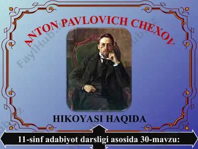 anton pavlovich chexov hikoyasi haqida 11 - sinf — PPT