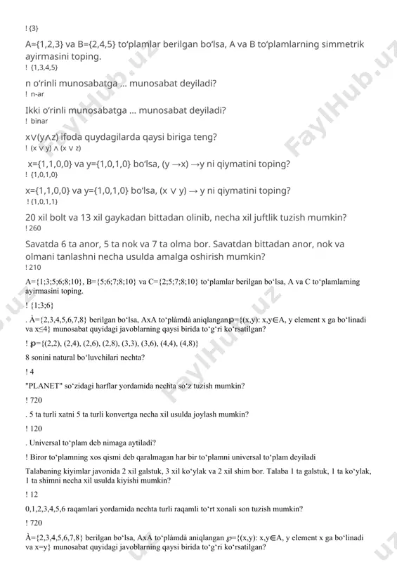 ekvivаlentlik 38. a={x: x∈z, (x-1)(x+2)(x+5)=0} va b={x: x∈z, (x-2)(x+1)(x+5)=0} to‘plamlar berilgan bo‘lsa, a va b to‘plamlarning yig‘indisini toping. {-5;-2;-1;1;2} 39. kitob javonida matematikadan 9 ta, chet tilidan 4 ta va ona tilidan 6 ta kitob turibdi. javondan bitta kitobni necha usulda tanlash mumkin? 19 41. x={chin, chin, yolg‘on, yolg‘on} va y={chin, yolg‘on, chin, yolg‘on} bo‘lsa x ↔ y ni qiymatini toping? {chin, yolg‘on, yolg‘on, chin } 43. “=” munosаbаti qanday munosаbаt bo‘lаdi? ekvivаlentlik 44. besh nafar tomoshabinlarning beshta o‘rinni egallash imkoniyatlari(variantlari) sonini toping? 120 45. n ta elementdan m tadan olingan …… deb shunday birlashmalar(kombinatsiyalar)ga aytiladiki, bu birlashmalar(kombinatsiyalar) bir-biridan kamida bitta elementi bilan farq qiladi. guruhlash 47. x={chin, chin, yolg‘on, yolg‘on} va y={chin, yolg‘on, chin, yolg‘on} bo‘lsa x ∧ y ni qiymatini toping? {chin, yolg‘on, yolg‘on, yolg‘on} 48. agar g=(x,u) grafning bo‘lagi g/=( x/, u/) uchun u/ ={xy: x,y∈ x} bo‘lsa, u holda u ….deyiladi? qism graf 49. samarqanddan toshkentga …
