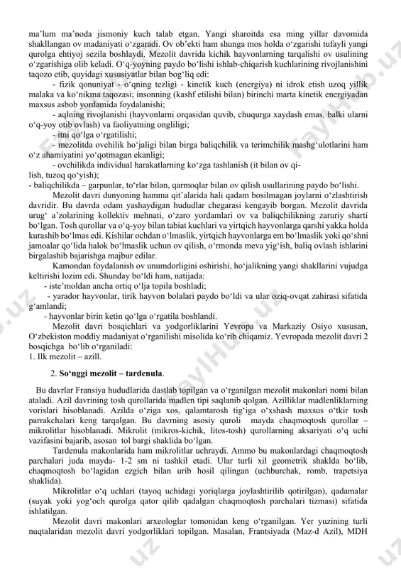 roiti muzlikning erishi bilan o‘zgardi. muzlikning shimolga chekinishi natijasida ko‘plab ko‘llar, o‘simliklar o‘sishi uchun yaroqli erlar, botqoqliklar ko‘paydi. dastlabki bosqichda ya’ni 100 000-85000 yillar davomida iqlim subtropik bo‘lib, poleolitga ancha yaqin edi. keyinchalik miloddan avvalgi 85000-50000 yillar davomida issiq va quruq iqlim shakllana boshladi. janubda iqlim yaxshilanib, bu paytda ko‘plab shoxli hayvonlar va yashil o‘simliklar tarqaldi. yevropa hududida esa keng bargli yashil o‘rmonlar bilan qoplandi.bu davrda boltiq dengizi va shimoliy yevropa ko‘llari hozirgi qiyofaga keladi. muzlik siljishi (muzlik yiliga taxminan 160 metr siljigan.) bilan odamlar ham shimol tomon harakat qiladi. mezolit davriga kelib o‘rta osiyoda sigment, trapetsiya va uchburchak shaklidagi mayda qurolchalar – mikrolitlar paydo bo‘ladi. bu qurollardan odamlar kesish va o‘rish maqsadlarida, pichoq va o‘roq sifatida keng foydalanganlar. mezolit davrining eng katta kashfiyoti va yutuqlaridan biri – kamalak va o‘qning kashf etilishi edi. kamalak va o‘q-inson kashf etgan eng dastlabki murakkab moslama bo‘lib, u insoniyatning uzoq davom etgan mehnat …