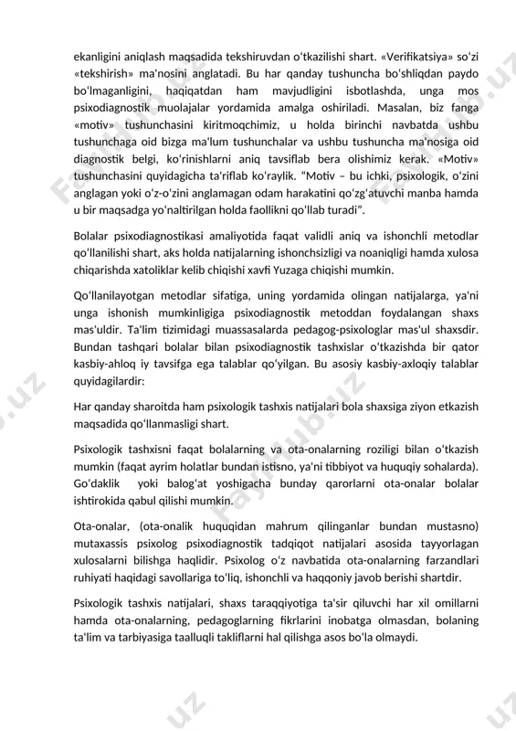 ostik tashxislar o‘tkazishda bir qator kasbiy-ahloq iy tavsifga ega talablar qo‘yilgan. bu asosiy kasbiy-axloqiy talablar quyidagilardir: har qanday sharoitda ham psixologik tashxis natijalari bola shaxsiga ziyon etkazish maqsadida qo‘llanmasligi shart. psixologik tashxisni faqat bolalarning va ota-onalarning roziligi bilan o‘tkazish mumkin (faqat ayrim holatlar bundan istisno, ya'ni tibbiyot va huquqiy sohalarda). go‘daklik yoki balog‘at yoshigacha bunday qarorlarni ota-onalar bolalar ishtirokida qabul qilishi mumkin. ota-onalar, (ota-onalik huquqidan mahrum qilinganlar bundan mustasno) mutaxassis psixolog psixodiagnostik tadqiqot natijalari asosida tayyorlagan xulosalarni bilishga haqlidir. psixolog o‘z navbatida ota-onalarning farzandlari ruhiyati haqidagi savollariga to‘liq, ishonchli va haqqoniy javob berishi shartdir. psixologik tashxis natijalari, shaxs taraqqiyotiga ta'sir qiluvchi har xil omillarni hamda ota-onalarning, pedagoglarning fikrlarini inobatga olmasdan, bolaning ta'lim va tarbiyasiga taalluqli takliflarni hal qilishga asos bo‘la olmaydi. ta'lim tizimida ishlayotgan psixolog, psixologik tashxis ishlarini o‘qituvchi va tarbiyachi bilan hamkorlikda olib borgan holda, ularni bola ruhiyati haqida zarur ma'lumotlar bilan ta'minlab borishi shart. psixodiagnostikada qo‘llanilayotgan ko‘pgina metodikalar …