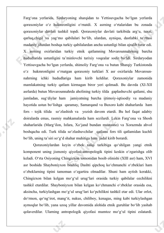 a’siri so‘g‘d shahar muhitiga ham jadal kirib borardi. qoraxoniylardan keyin o‘zbek xalqi tarkibiga qo‘shilgan yangi etnik komponent uning jismoniy qiyofasi-antropologik tipini keskin o‘zgarishga olib keladi. o‘rta osiyoning chingizxon tomonidan bosib olinishi (xiii asr) ham, xvi asr boshida shayboniyxon boshliq dashti qipchoq ko‘chmanchi o‘zbeklari ham o‘zbeklarning tipini tamoman o‘zgartira olmadilar. shuni ham aytish kerakki, chingizxon bilan kelgan mo‘g‘ul urug‘lari orasida turkiy qabilalar ozchilikni tashkil etardilar. shayboniyxon bilan kelgan ko‘chmanchi o‘zbeklar orasida esa, aksincha, turkiylashgan mo‘g‘ul urug‘lari ko‘pchilikni tashkil etar edi. ular orlot, do‘rmon, qo‘ng‘irot, mang‘it, nukus, chiliboy, kenagas, ming kabi turkiylashgan aymoqlar bo‘lib, yana uzoq yillar davomida alohida etnik guruhlar bo‘lib yashab qolaverdilar. ularning antropologik qiyofasi mumtoz mo‘g‘ul tipini eslatardi. bundagi ayrim qabilalar turkiy etnik guruhlarning quramasi edi. ular ko‘p hollarda etnik kelib chiqishi bo‘yicha emas, balki hududiy tamoyil bo‘yicha uyushgan edilar. shuning uchun ham ular keyinchalik osonlik bilan movarounnahr xalqlari tarkibiga singib ketdilar. so‘nggi qabilalar keyinchalik o‘zbek millatining shakllanishda muhim …