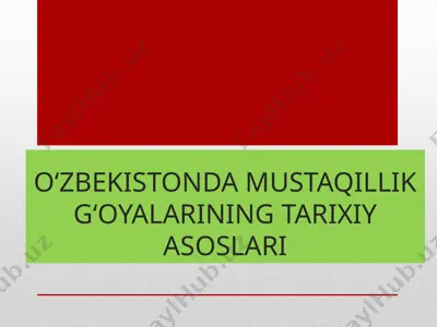 o‘zbekistonda mustaqillik g‘oyalarining tarixiy asoslari — PPTX