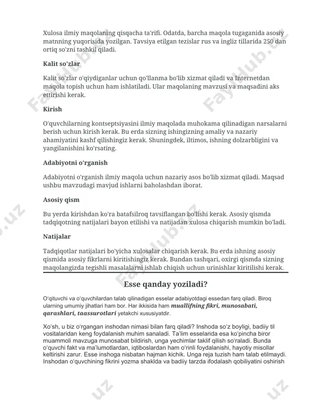 t qiladi. maqsad ushbu mavzudagi mavjud ishlarni baholashdan iborat. asosiy qism bu yerda kirishdan ko'ra batafsilroq tavsiflangan bo'lishi kerak. asosiy qismda tadqiqotning natijalari bayon etilishi va natijadan xulosa chiqarish mumkin bo'ladi. natijalar tadqiqotlar natijalari bo'yicha xulosalar chiqarish kerak. bu erda ishning asosiy qismida asosiy fikrlarni kiritishingiz kerak. bundan tashqari, oxirgi qismda sizning maqolangizda tegishli masalalarni ishlab chiqish uchun urinishlar kiritilishi kerak. esse qanday yoziladi? o‘qituvchi va o‘quvchilardan talab qilinadigan esselar adabiyotdagi essedan farq qiladi. biroq ularning umumiy jihatlari ham bor. har ikkisida ham muallifning fikri, munosabati, qarashlari, taassurotlari yetakchi xususiyatdir. xo‘sh, u biz o‘rgangan inshodan nimasi bilan farq qiladi? inshoda so‘z boyligi, badiiy til vositalaridan keng foydalanish muhim sanaladi. ta’lim esselarida esa ko‘pincha biror muammoli mavzuga munosabat bildirish, unga yechimlar taklif qilish so‘raladi. bunda o‘quvchi fakt va ma’lumotlardan, iqtiboslardan ham o‘rinli foydalanishi, hayotiy misollar keltirishi zarur. esse inshoga nisbatan hajman kichik. unga reja tuzish ham talab etilmaydi. inshodan o‘quvchining fikrini …