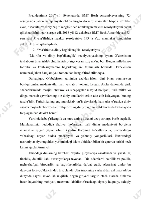 imizning diniy bag’rikenglik borasida katta tajriba to’plaganidan dalolat beradi. yurtimizda bag’rikenglik va murosaning ildizlari uzoq asrlarga borib taqaladi. mamlakatimiz hududida faoliyat ko’rsatgan turli dinlar madaniyati bo’yicha izlanishlar qilgan yapon olimi kyudzo katoning ta’kidlashicha, surxondaryo vohasidagi noyob budda madaniyati va yahudiy yodgorliklari, buxorodagi nasroniylar ziyoratgohlari yurtimizdagi islom obidalari bilan bir qatorda turishi hech kimni ajablantirmaydi. jahondagi dinlarning barchasi ezgulik g’oyalariga asoslanadi va yaxshilik, tinchlik, do’stlik kabi xususiyatlarga tayanadi. din odamlarni halollik va poklik, mehr-shafqat, birodarlik va bag’rikenglikka da’vat etadi. aksariyat dinlar bu dunyoni foniy, o’tkinchi deb hisoblaydi. ular insonning yashashdan asl maqsadi bu dunyoda xayrli, savob ishlar qilish, degan g’oyani targ’ib etadi. barcha dinlarda inson hayotining mohiyati, mazmuni, kishilar o’rtasidagi siyosiy-huquqiy, axloqiy munosabatlarni tenglik va adolat mezonlari asosida o’rnatish o’z aksini topgan. xususan, yahudiylar jamoasi vakillaridan biri r. bensman shu haqda to’xtalar ekan, bu xoroda dastlabki sinagoga viii asrdayoq qurilgani, boshqa din vakillari bilan bir qatorda o’z dinlariga erkin e’tiqod qilish …