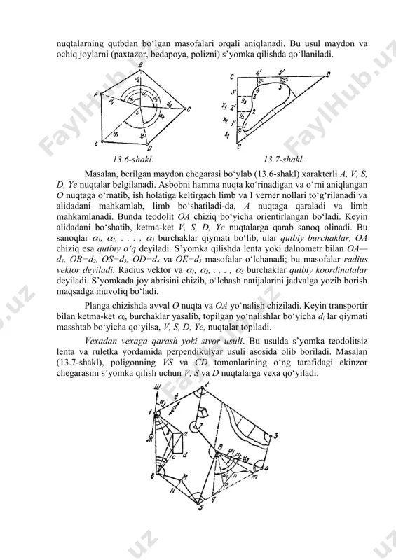 kestirma usulda s’yomka qilishda ham joy abrisi chizilib, o‘lchash natijalari uchun maxsus jadval tuzilishi mumkin. keyin chizg‘iy kestirmadagidek d nuqtadan a1, a2 va a3 larni radius qilib, s nuqtadan esa v1, v2 va v3 larni radius qilib yoy chiziladi; o‘tkazilgan mos yoylarning kesishuv nuqtalari 1, 2 va 3 nuqtalar o‘rni bo‘ladi. daryoning berigi sohilini shu usul bilan yoki cd bazisga nisbatan perpendikulyar usuli bilan aniqlash mumkin. qutbiy koordinatalar usuli. bu usul qisqacha qutbiy usul deb ham ataladi. bu usulda s’yomka qilinadigan joy xarakterli nuqtalarning o‘rnini qutb deb olingan bosh nuqtada turib, ma’lum chiziqqa nisbatan o‘lchangan burchaklar va shu nuqtalarning qutbdan bo‘lgan masofalari orqali aniqlanadi. bu usul maydon va ochiq joylarni (paxtazor, bedapoya, polizni) s’yomka qilishda qo‘llaniladi. 13.6-shakl. 13.7-shakl. masalan, berilgan maydon chegarasi bo‘ylab (13.6-shakl) xarakterli a, v, s, d, ye nuqtalar belgilanadi. asbobni hamma nuqta ko‘rinadigan va o‘rni aniqlangan o nuqtaga o‘rnatib, ish holatiga keltirgach limb va i verner nollari …