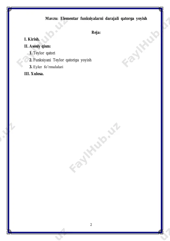 ,kirish, 3 ta bob, xulosa va adabiyotlar ro’yxati berilgan. i teylor qatori ii funksiyani teylor qatoriga yoyish iii eyler fo’rmulalari 5 1- § teylor qatori ilgari ko’rgan misollarda x ning darajalari bo’yicha ushbu ......    n n n n n xaxaxaaxa 2 210 0 (1) ko’rinishdagi darajali qatorlarni uchratgan edik. ikki had x 0x ning (x ning o’rniga) darajalari bo’yicha yozilgan umumiyroq ko’rinishli darajali qator       ...... 0 2 010 0 0    n n n n n xxaxxaaxxa (2) ni ham qaraydilar. bunday qator (1) ko’rinishdagi qatordan uncha farq qilmaydi, chunki (o’zgaruvchini belgilash aniqligicha) unga o’zgaruvchini oddiy x=x0 =y almashtirish bilan keltiriladi. keyinchanlik darajali qatorlarning xossalarini to’liq o’rganamiz, ular ko’p jihatdan, ko’p xadlarning xossalariga o’xshaydi. darajali qatorning kesmalari ko’p xadlardan iboratdir, shuning uchun darajali qatorlar taqribiy hisoblashlar uchun qulay vosita bo’la oladi.bularning hammasi, avvaldan berilgan funktsiyani x→x0 ning (xususan x …