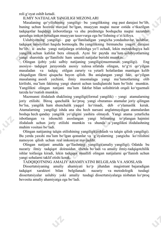 ashqi muhitga ko‘nikish usullarini astoydil izlaydigan kompaniyagina omon qolishi mumkin. bunday sharoitda kasbiy konsaltingning roli g‘oyat oshib ketadi. ilmiy natijalar yangiligi mezonlari masalaning qo‘yilishining yangiligi– bu yangilikning eng past darajasi bo‘lib, buning uchun hozirda mavjud bo‘lgan, muayyan nuqtai nazar ostida o‘tkazilgan tadqiqotlar haqidagi axborotlarga va shu predmetga boshqacha nuqtai nazardan qarashga imkon beradigan muayyan tasavvurga ega bo‘lishning o‘zi kifoya. uslubiyotning yangiligi– gap qo‘llaniladigan yangicha yondashuvlar, uslublar, tadqiqot tamoyillari haqida bormoqda. bu yangilikning birmuncha yuqori darajasi bo‘lib, u ancha yangi natijalarga erishishga yo‘l ochadi, lekin metodologiya hali yangilik uchun kafolat bera olmaydi. ayni bir paytda ma’lum uslubiyotlarning yangi sharoitda qo‘llanilishi ham unumli natijalar berishi mumkin. olingan ijobiy yoki salbiy natijaning yangiligi(mazmunan yangiligi). eng asosiysi– tadqiqot jarayonida asosiy xulosa sifatida olingan, to‘g‘ri qo‘yilgan masaladan va tadqiq etilgan zaruriy va yetarli holatlardan mantiqan kelib chiqadigan fikrni qisqacha bayon qilish. bu aniqlangan yangi fakt, qo‘yilgan masalaning asosli yechimi, ilmiy muomalaga yangi ma’lumotlarning olib kirilishi, …