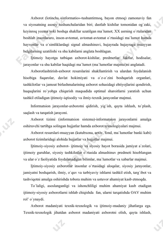 ot va tashviqotni amalga oshirishda tobora muhim va ustuvor ahamiyat kasb etmoqda. to`laligi, asoslanganligi va ishonchliligi muhim ahamiyat kasb etadigan ijtimoiy-siyosiy axborotlarni ishlab chiqishda fan, ularni tarqatishda oav muhim rol’ o`ynaydi. axborot madaniyati texnik-texnologik va ijtimoiy-madaniy jihatlarga ega. texnik-texnologik jihatdan axborot madaniyati axborotni olish, qayta ishlash, saqlash va etkazib berishga xizmat qiladigan texnik-axborot vositalari va ulardan oqilona foydalanish usullari haqidagi bilimlar tizimini anglatadi. ijtimoiy-madaniy ma`noda axborot madaniyati insonning muayyan ma`naviy-axloqiy, siyosiy, huquqiy va estetik qadriyatlarni o`zlashtirgan holda axborot maydonida hayotiy faoliyat ko`rsatishini anglatadi. axborot iste`moli madaniyati (o`zmu tadqiqotchisi u.qo`shaev tomonidan ilmiy muomalaga kiritilgan tushuncha) axborot dunyosidan ijtimoiy taraqqiyotga xizmat qiluvchi ma`lumotlarni saralab olish borasidagi bilimlar, qobiliyat va malakani o`zida ifoda etadi. axborotlashgan jamiyat-kishilik jamiyati rivojlanishining hozirgi bosqichida shakllanayotgan va ijtimoiy hayotning barcha sohalarida axborot hamda informatikadan oqilona foydalanishga asoslangan sifatiy holatini tavsiflovchi tushuncha. axborotlashgan jamiyat nazariyasi asoschilari ijtimoiy rivojlanishni «bosqichlar almashinuvi» nuqtai nazaridan qaragan holda, uning shakllanishini qishloq xo`jaligi, sanoat …