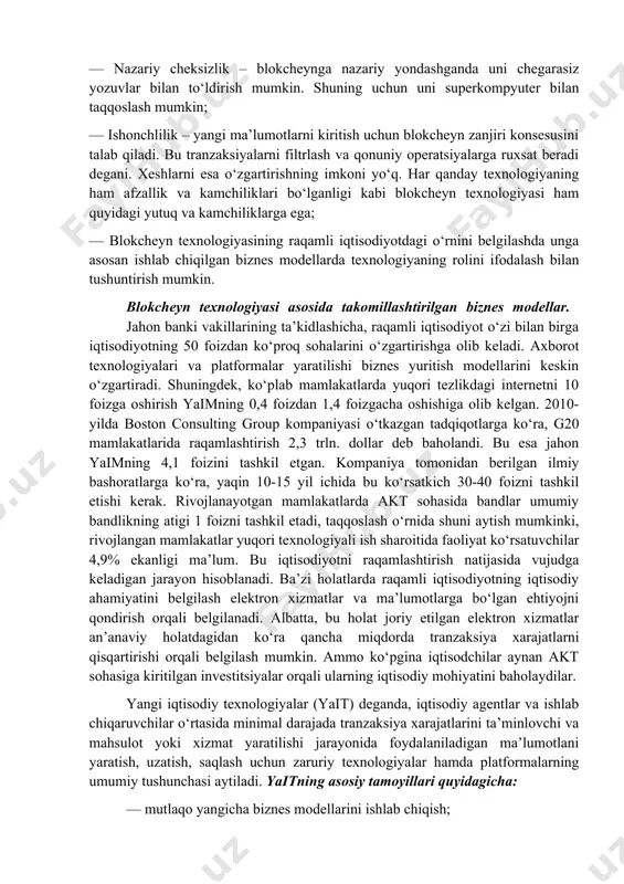 gan qiymat yoki qo‘shimcha – jismoniy shaxslar aktivlari juda arzon narxda sotiladi. vaqt o‘tishi bilan xaridor har qanday raqamli xizmatni katta marja bilan faollashtirish yoki xarid qilishi mumkin. — raqamli qulflash – bu qo‘l bilan teginish orqali amalga oshiriladigan, kafolat va xavfsizlikni ifodalaydigan sezuvchan raqamli qulflashni ifodalaydi. — mahsulot sotish nuqtasi – mijozlar mahsulotlardan mahsulot sotish nuqtasi sifatida foydalanishi mumkin, bunda smartfonlar va identifikatsiya texnologiyalari misol bo‘la oladi. — o‘z-o‘ziga xizmat ko‘rsatish obyekti – bu mahsulotning internet orqali o‘zo‘ziga xizmat ko‘rsatishini ifodalaydi. — masofdan foydalanish va holatni monitoring qilish – “aqlli” buyumlar o‘z egalariga yoki ma’lumotlar markaziga holat yuzasidan axborot berib turishi mumkin. yoki masofadan turib, internet orqali boshqarish imkoniyatini beradi. katta ma’lumotlar biznes modelini quyidagi jadval asosida tushuntirishimiz mumkin; katta ma’lumotlar biznes model tipologiyasi manba: r.schroeder “big data business models: challenges and opportunities” 2016. blokcheyn texnologiyasidan foydalanishning ikki xil turi mavjud bo‘lib bugungi kunda har ikkisi ham rivojlanib bormoqda. …
